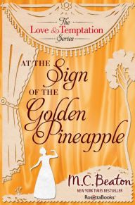 Title: At the Sign of the Golden Pineapple, Author: M. C. Beaton