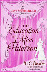 Title: The Education of Miss Patterson, Author: M. C. Beaton