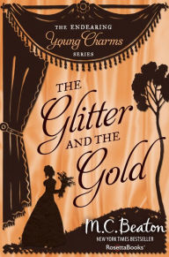 Title: The Glitter and the Gold, Author: M. C. Beaton