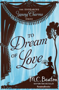 Title: To Dream of Love, Author: M. C. Beaton