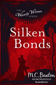 Title: Silken Bonds, Author: M. C. Beaton