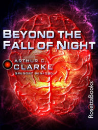 Title: Beyond the Fall of Night, Author: Arthur C. Clarke