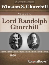 Title: Lord Randolph Churchill Volume 1, Author: Winston S. Churchill