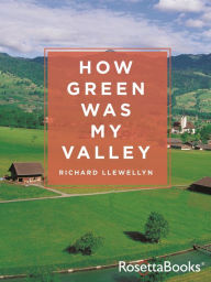 Title: How Green Was My Valley, Author: Richard Llewellyn
