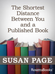 Title: The Shortest Distance Between You and a Published Book, Author: Susan Page