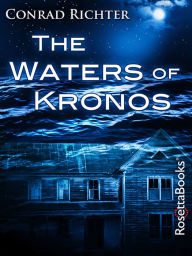 Title: The Waters of Kronos, Author: Conrad Richter