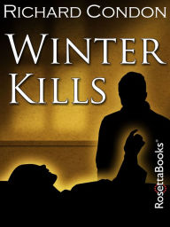 Title: Winter Kills, Author: Richard Condon