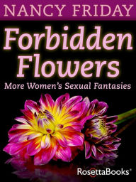Title: Forbidden Flowers: More Women's Sexual Fantasies, Author: Nancy Friday