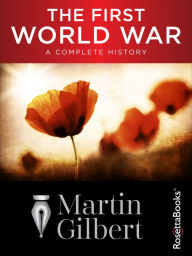 Title: The First World War: A Complete History, Author: Martin Gilbert