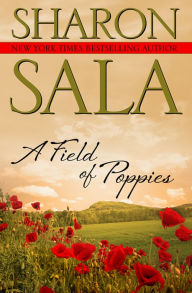 Title: A Field of Poppies, Author: Sharon Sala