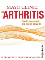 Title: Mayo Clinic on Arthritis, Author: April Chang-Miller M.D.