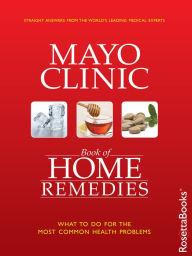 Title: Mayo Clinic Book of Home Remedies (PagePerfect NOOK Book), Author: Mayo Clinic