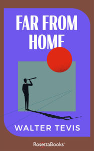 Title: Far from Home, Author: Walter Tevis