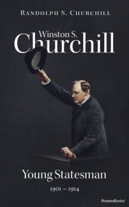 Title: Winston S. Churchill: Young Statesman, 1901-1914, Author: Randolph S. Churchill