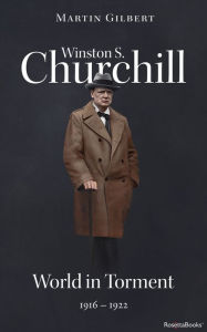 Title: Winston S. Churchill: World in Torment, 1916-1922, Author: Martin Gilbert