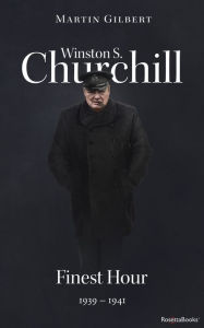 Title: Winston S. Churchill: Finest Hour, 1939-1941, Author: Martin Gilbert