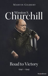 Title: Winston S. Churchill: Road to Victory, 1941-1945, Author: Martin Gilbert