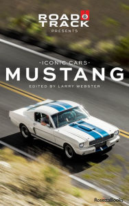Title: Road & Track Iconic Cars: Mustang, Author: Larry Webster