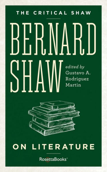 The Critical Shaw: On Literature