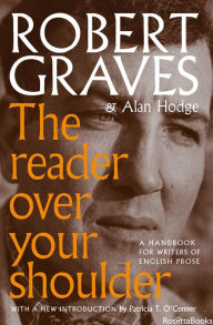 Title: The Reader Over Your Shoulder: A Handbook for Writers of English Prose, Author: Robert Graves