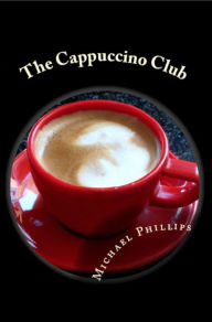 Title: The Cappuccino Club, Author: Michael Phillips