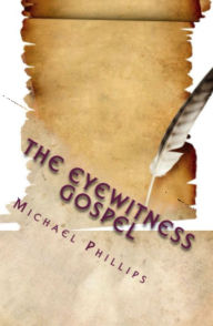 Title: The Eyewitness Gospel, Author: Michael Phillips