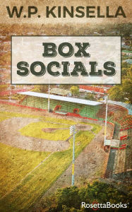 Title: Box Socials, Author: W. P. Kinsella