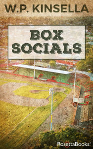 Title: Box Socials, Author: W. P. Kinsella