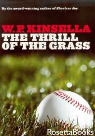 Title: The Thrill of the Grass, Author: W. P. Kinsella