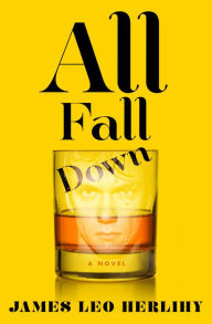 Title: All Fall Down: A Novel, Author: James Leo Herlihy