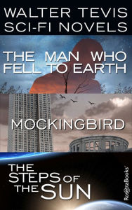 Title: Walter Tevis Sci-Fi Novels: The Man Who Fell to Earth, Mockingbird, The Steps of the Sun, Author: Walter Tevis