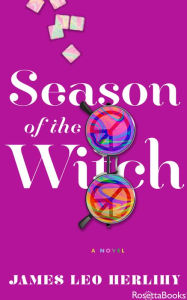 Title: Season of the Witch: A Novel, Author: James Leo Herlihy