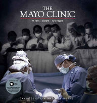Title: The Mayo Clinic: Faith, Hope, Science, Author: David Blistein