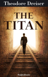 Title: The Titan, Author: Theodore Dreiser