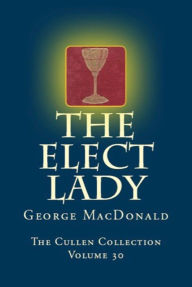 Title: The Elect Lady, Author: George MacDonald