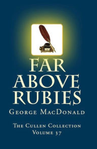 Title: Far Above Rubies, Author: George MacDonald