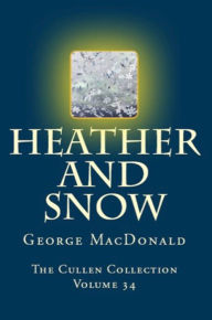 Title: Heather and Snow, Author: George MacDonald