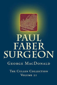 Title: Paul Faber Surgeon, Author: George MacDonald