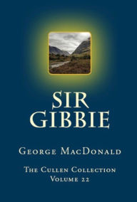 Title: Sir Gibbie, Author: George MacDonald