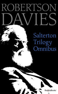 Title: Salterton Trilogy Omnibus, Author: Robertson Davies