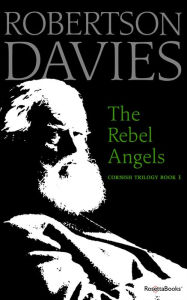 Title: The Rebel Angels, Author: Robertson Davies