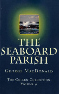 Title: The Seaboard Parish, Author: George MacDonald