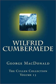 Title: Wilfrid Cumbermede, Author: George MacDonald