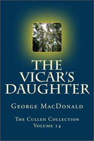 Title: The Vicar's Daughter, Author: George MacDonald