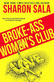 Title: Broke-Ass Women's Club, Author: Sharon Sala