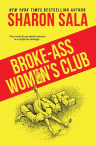 Title: Broke-Ass Women's Club, Author: Sharon Sala