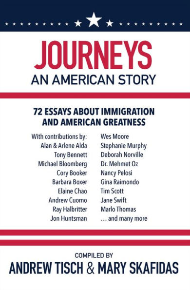 Journeys: An American Story: 72 Essays about Immigration and Greatness