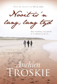 Title: Nooit is 'n lang, lang tyd, Author: Anchien Troskie