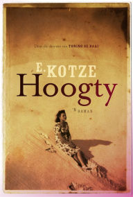 Title: Hoogty, Author: E. Kotzé