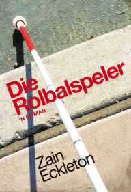 Title: Die rolbalspeler, Author: Zain Eckleton